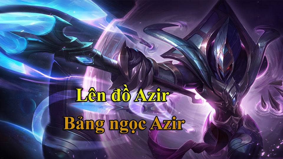 bang-ngoc-azir Bảng ngọc Azir