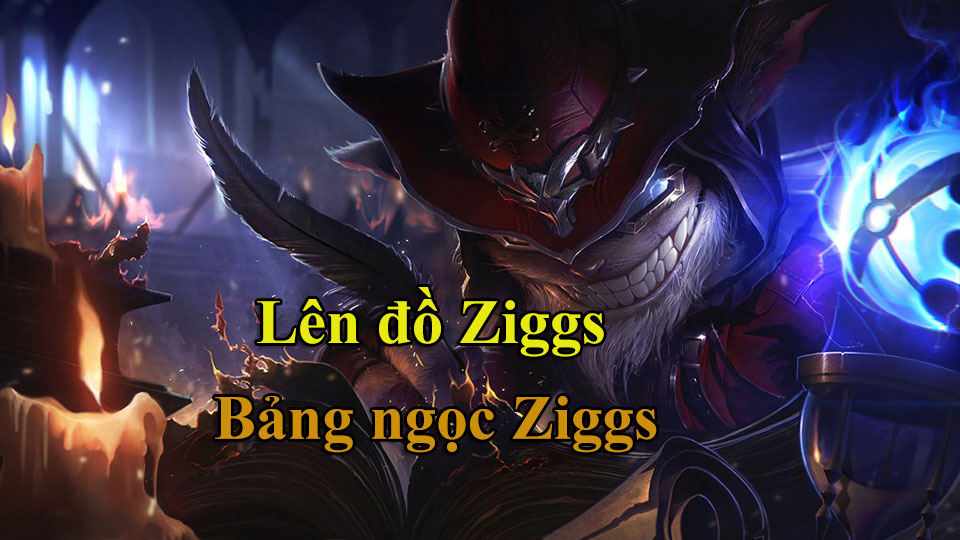 Bảng ngọc Ziggs
